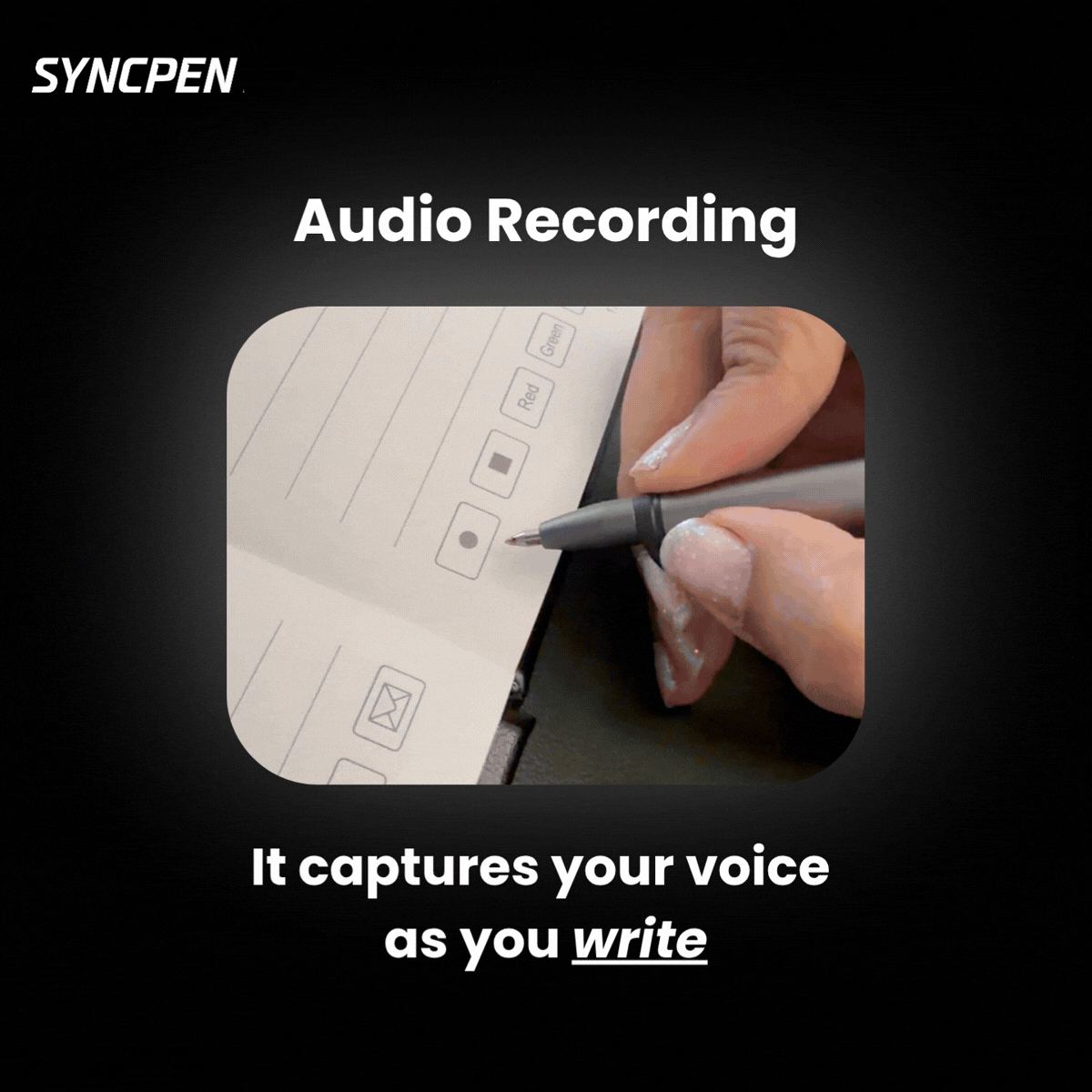 SyncPen audio recording capturing voice while writing notes